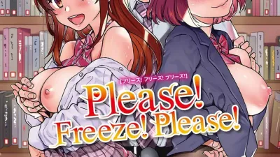 Please! Freeze! Please!